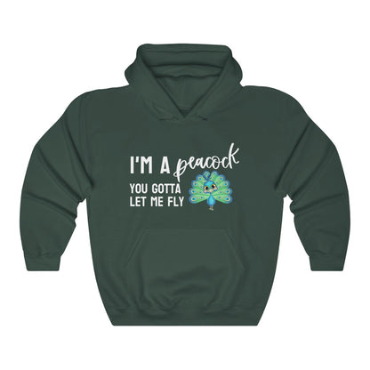 I'm a Peacock. You Gotta Let Me Fly Hoodie