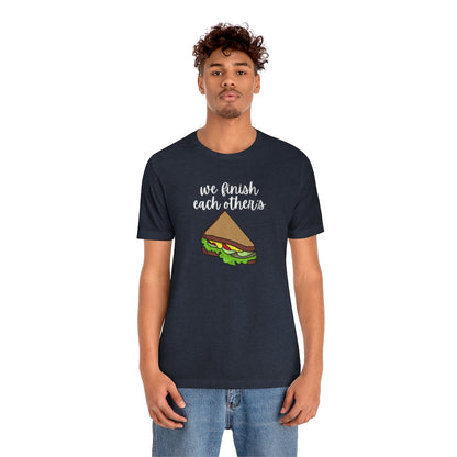 We finish each other's... Tee // Couples Shirts