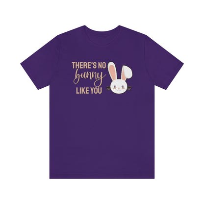 There's No Bunny Like You Tee
