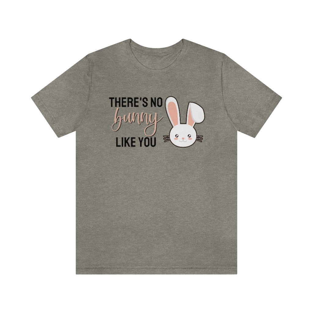 There's No Bunny Like You Tee