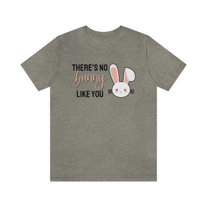 There's No Bunny Like You Tee