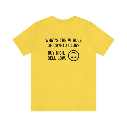What's the #1 Rule of Crypto Club? Buy High. Sell Low. Tee