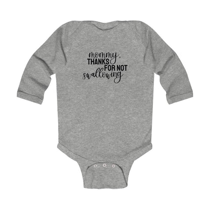 Mommy, Thanks For Not Swallowing // Long Sleeve Onesies®/Bodysuit