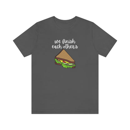 We finish each other's... Tee // Couples Shirts