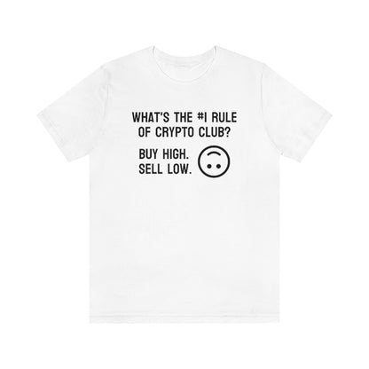 What's the #1 Rule of Crypto Club? Buy High. Sell Low. Tee