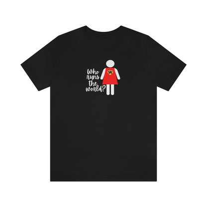 Who runs the world? Tee
