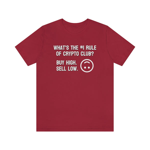 What's the #1 Rule of Crypto Club? Buy High. Sell Low. Tee