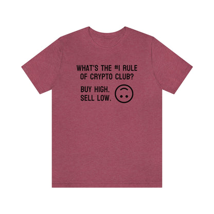 What's the #1 Rule of Crypto Club? Buy High. Sell Low. Tee