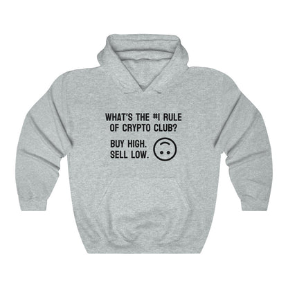 What's the #1 Rule of Crypto Club? Buy High. Sell Low. Hoodie
