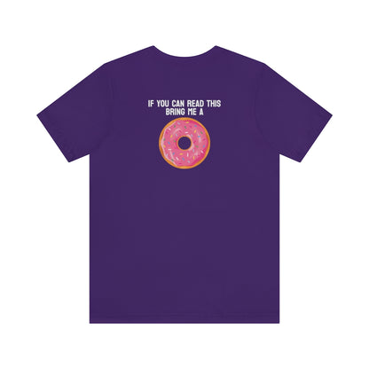 Donut Bother Me (Unless You Have Donuts) Tee