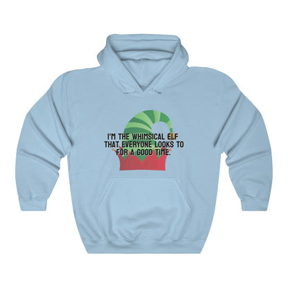 I'm the whimsical elf that everyone looks to for a good time Hoodie