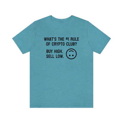 What's the #1 Rule of Crypto Club? Buy High. Sell Low. Tee