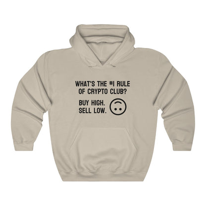 What's the #1 Rule of Crypto Club? Buy High. Sell Low. Hoodie