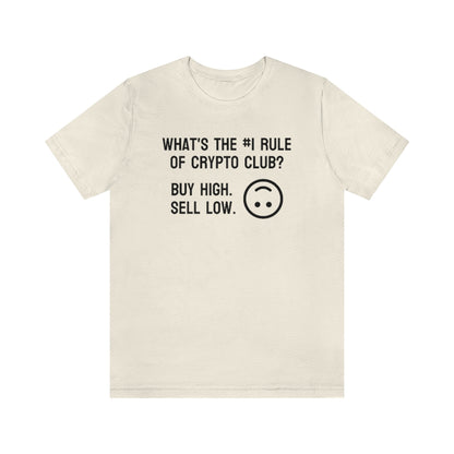 What's the #1 Rule of Crypto Club? Buy High. Sell Low. Tee