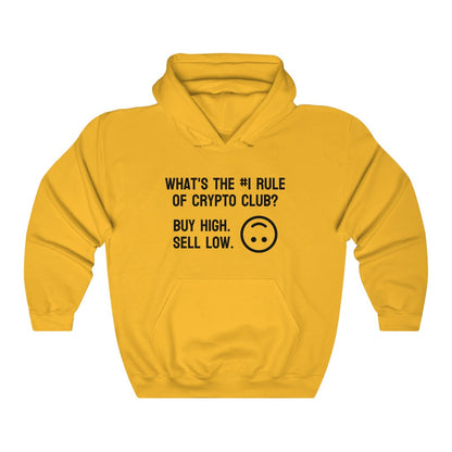 What's the #1 Rule of Crypto Club? Buy High. Sell Low. Hoodie