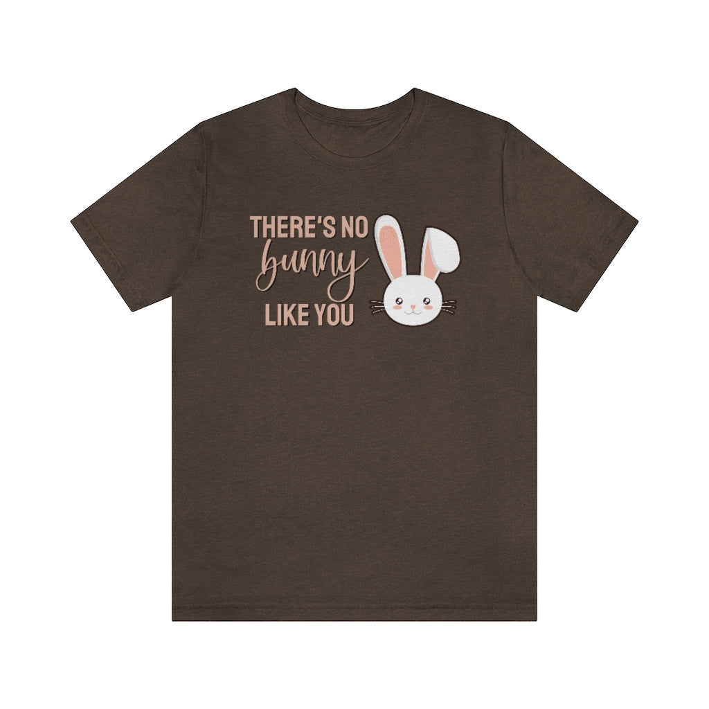 There's No Bunny Like You Tee