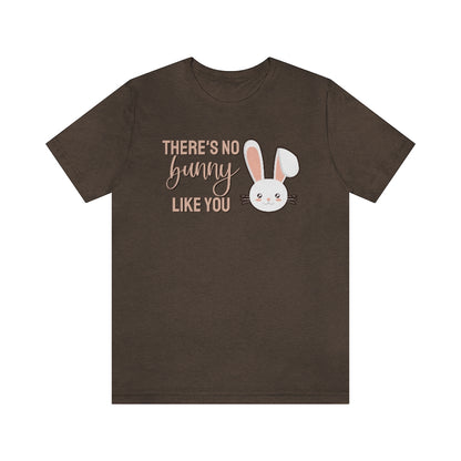 There's No Bunny Like You Tee