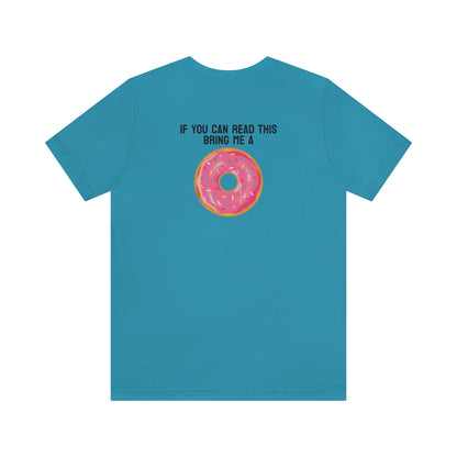 Donut Bother Me (Unless You Have Donuts) Tee