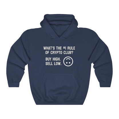 What's the #1 Rule of Crypto Club? Buy High. Sell Low. Hoodie