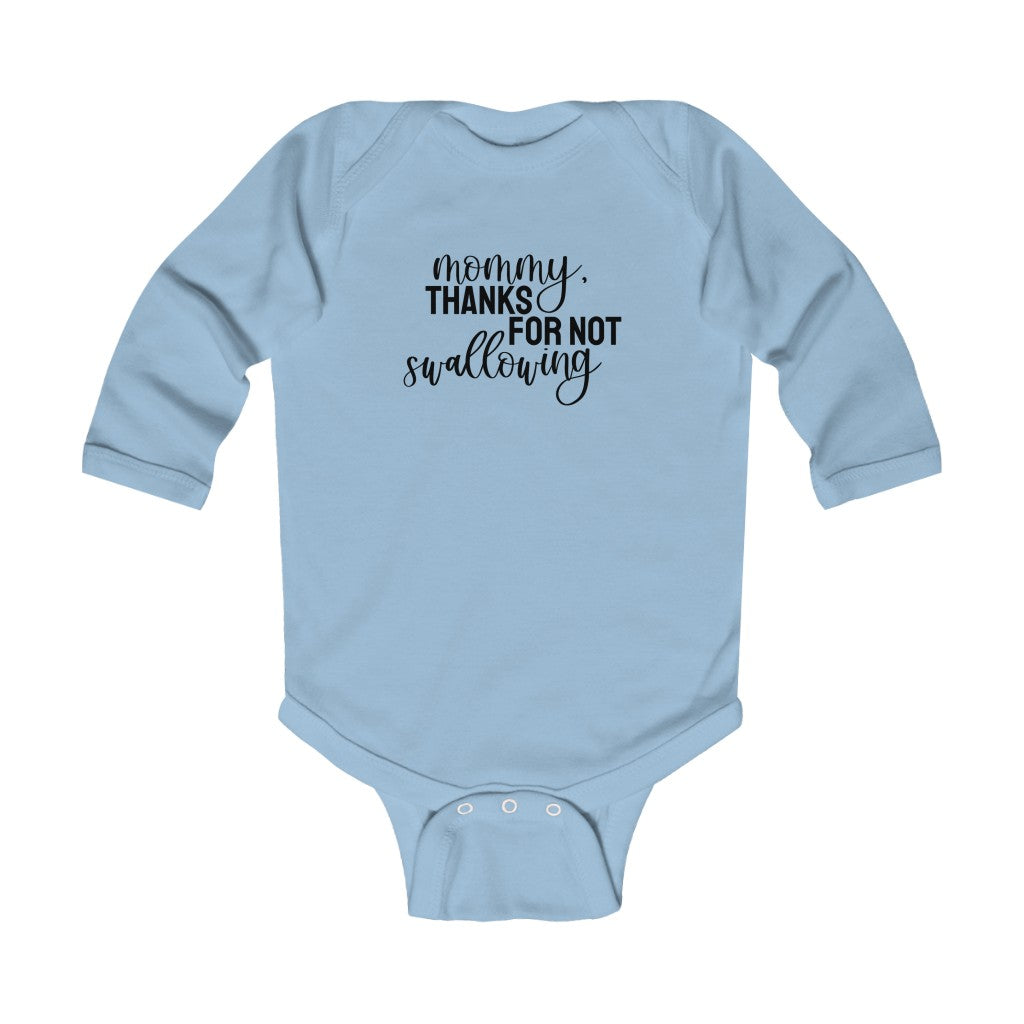 Mommy, Thanks For Not Swallowing // Long Sleeve Onesies®/Bodysuit