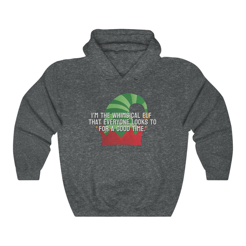 I'm the whimsical elf that everyone looks to for a good time Hoodie