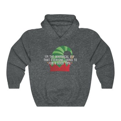 I'm the whimsical elf that everyone looks to for a good time Hoodie