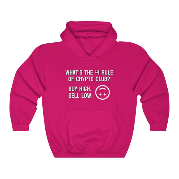 What's the #1 Rule of Crypto Club? Buy High. Sell Low. Hoodie