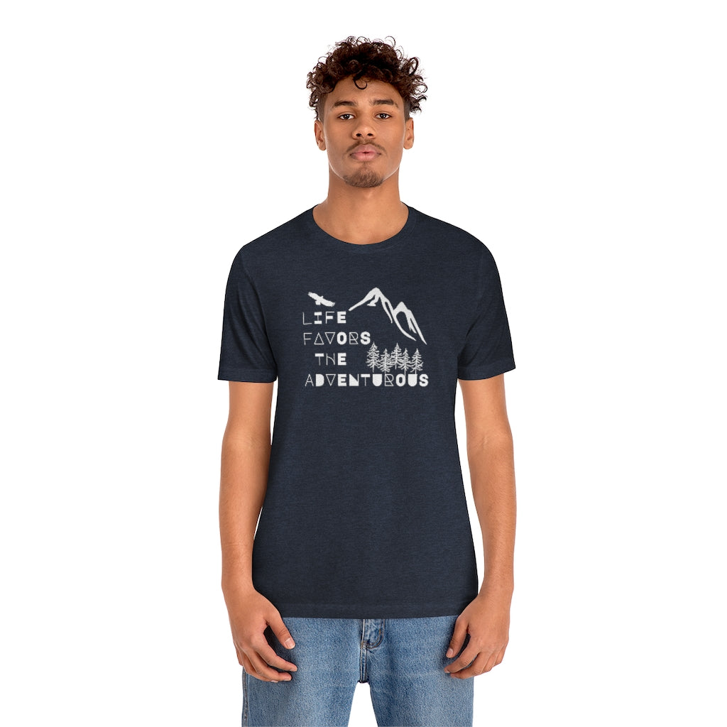 Life Favors the Adventurous Tee