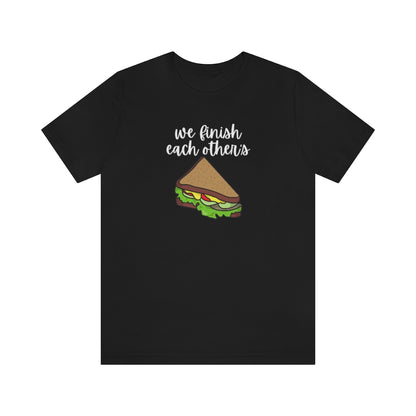 We finish each other's... Tee // Couples Shirts