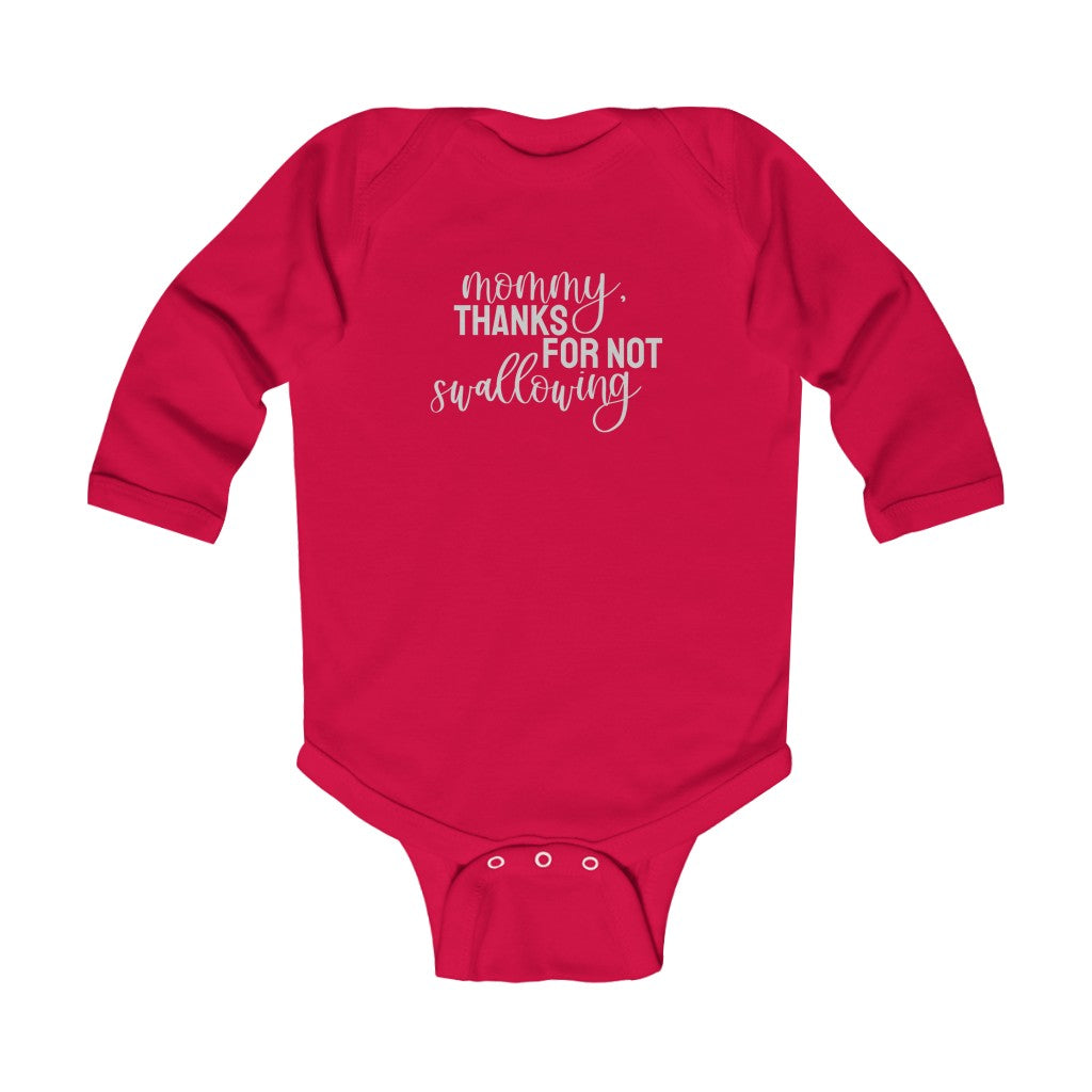 Mommy, Thanks For Not Swallowing // Long Sleeve Onesies®/Bodysuit