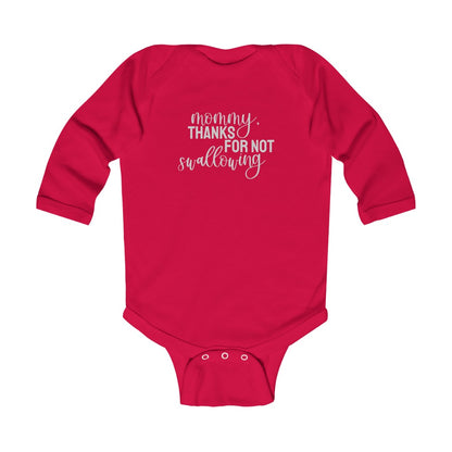 Mommy, Thanks For Not Swallowing // Long Sleeve Onesies®/Bodysuit