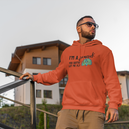 I'm a Peacock. You Gotta Let Me Fly Hoodie