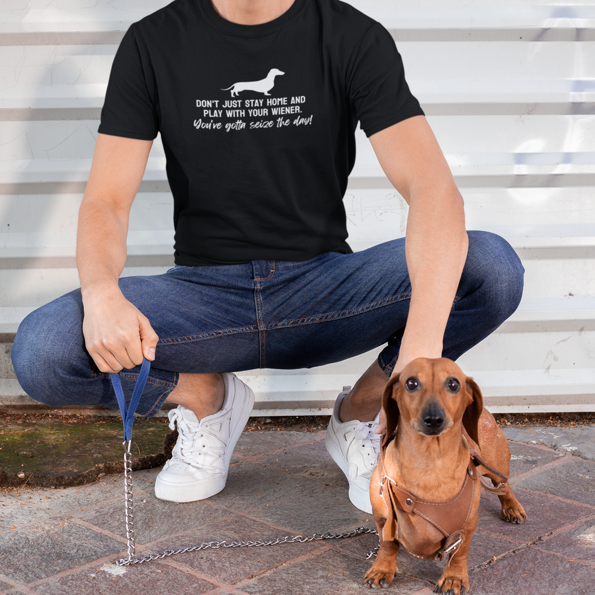 Don't just stay home and play with your wiener. You've gotta seize the day! Tee
