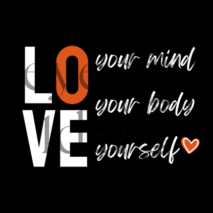 Love Your Mind, Love Your Body, Love Yourself Print // Digital Download