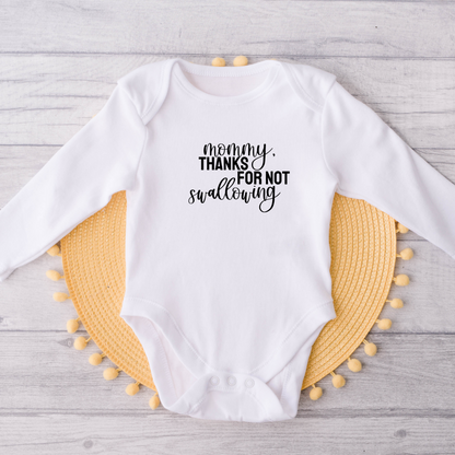 Mommy, Thanks For Not Swallowing // Long Sleeve Onesies®/Bodysuit