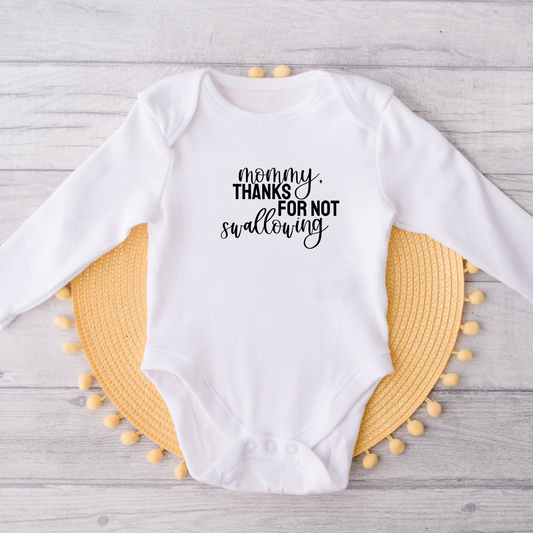 Mommy, Thanks For Not Swallowing // Long Sleeve Onesies®/Bodysuit