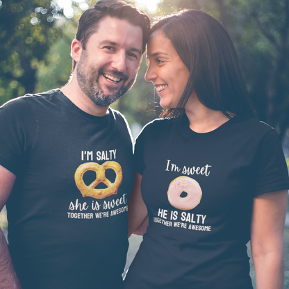 I'm sweet, he is salty. Together we're awesome Tee // Couples Shirts
